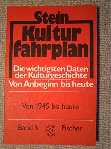 Stock image for Kulturfahrplan: Die wichtigsten Daten der Kultur- und Weltgeschichte von Anbeginn bis heute / Von 1945 bis heute for sale by Leserstrahl  (Preise inkl. MwSt.)