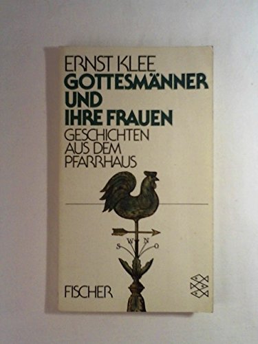 Gottesmänner und ihre Frauen. Geschichten aus dem Pfarrhaus - Ernst Klee