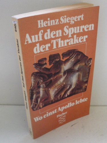 Beispielbild fr Auf den Spuren der Thraker : wo einst Apollo lebte. Fischer-Taschenbcher ; 6403 zum Verkauf von Versandantiquariat Schfer