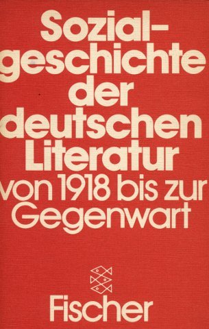 Beispielbild fr Sozialgeschichte der deutschen Literatur von 1918 bis zur Gegenwart. zum Verkauf von medimops