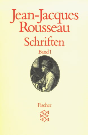 Schriften - Rousseau, Jean J und Henning Ritter