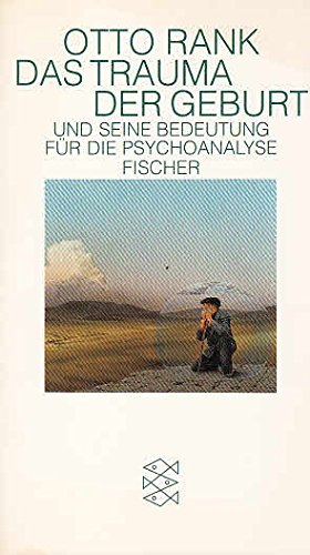 Das Trauma der Geburt und seine Bedeutung für die Psychoanalyse : Vorw. v. Peter Orban