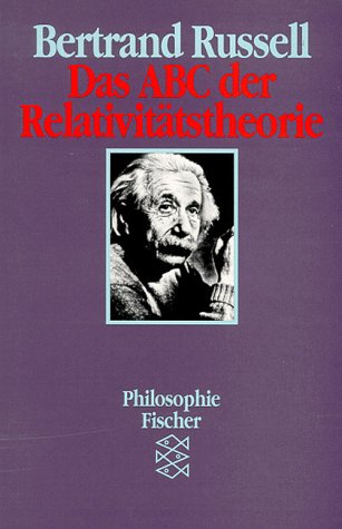 Das ABC der Relativitätstheorie / Bertrand Russell. Neu hrsg. von Felix Pirani. Aus d. Engl. von Uta Dobl u. Erhard Seiler / Fischer ; 6579 : Philosophie - Russell, Bertrand, Uta Dobl und Erhard Seiler