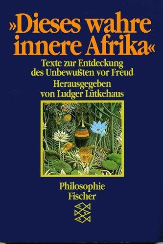 Beispielbild fr Dieses wahre innere Afrika: Texte zur Entdeckung des Unbewussten vor Freud (Philosophie) zum Verkauf von Better World Books