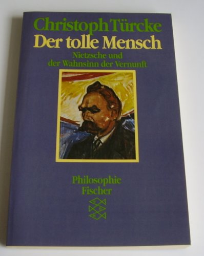Beispielbild für Der tolle Mensch. Nietzsche und der Wahnsinn der Vernunft. zum Verkauf von medimops