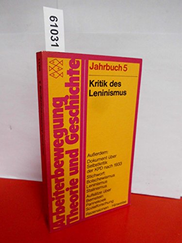 Jahrbuch der Arbeiterbewegung - Band 5: Kritik des Leninismus. Außerdem: Diskussionen, Archiv, Do...