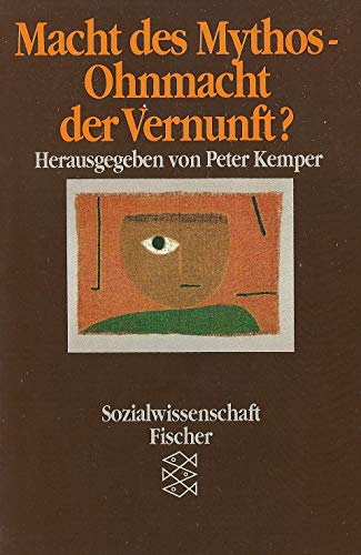 9783596266432: Macht des Mythos: Ohnmacht der Vernunft? (Sozialwissenschaft Fischer) (German Edition) [Jan 01, 1989] Kemper, Peter (Hg.):