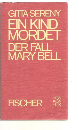 Beispielbild fr Ein Kind mordet. Der Fall Mary Bell. zum Verkauf von medimops