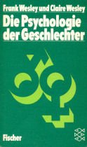 Stock image for Die Psychologie der Geschlechter. [Perfect Paperback] Wesley, Frank und Claire Wesley for sale by tomsshop.eu