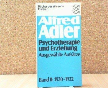 Stock image for Psychotherapie und Erziehung: Ausgewhlte Aufstze Band II: 1930-1932 for sale by Gerald Wollermann