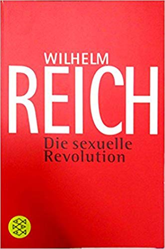 Die sexuelle Revolution - Wilhelm Reich