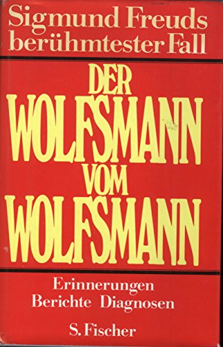 Imagen de archivo de Der Wolfsmann vom Wolfsmann. Sigmund Freuds berhmtester Fall: Erinnerungen, Berichte, Diagnosen a la venta por medimops