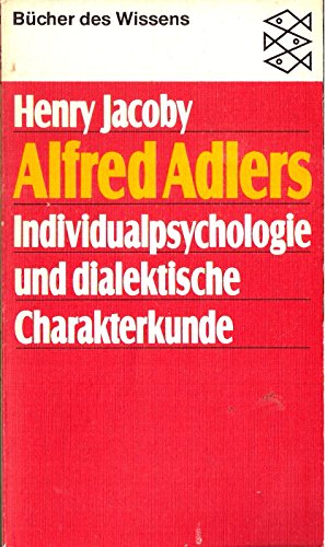 Alfred Adlers Individualpsychologie und dialektische Charakterkunde. - Jacoby, Henry