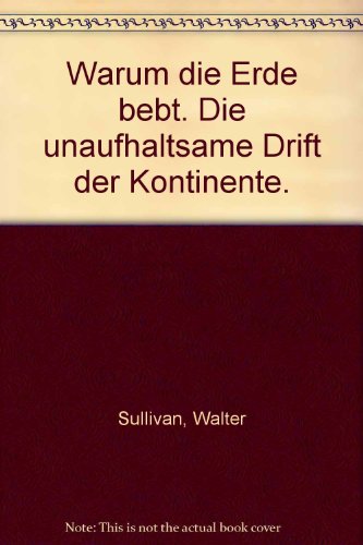 9783596268047: Warum die Erde bebt.. Die unaufhaltsame Drift der Kontinente