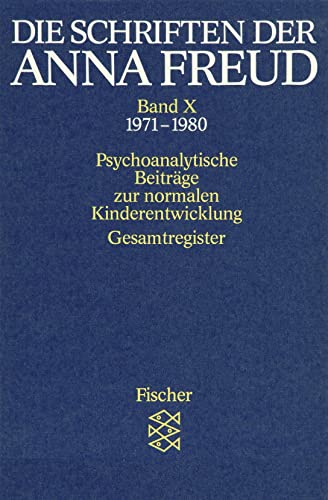 Die Schriften der Anna Freud. Bd.10 : Psychoanalytische Beiträge zur normalen Kinderentwicklung (1971-1980). Gesamtregister - Anna Freud