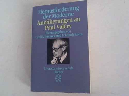 Stock image for Herausforderung der Moderne: Annherung an Paul Valry. for sale by INGARDIO