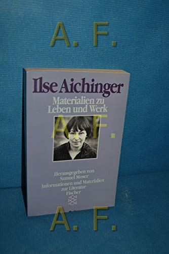 Ilse Aichinger. Materialien zu Leben und Werk.