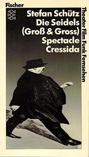 Die Seidels (Gross & Gross) /Spectacle Cressida - Schütz, Stefan