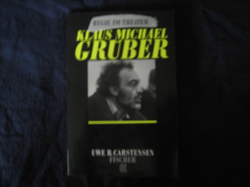 Klaus Michael Grüber. (= Regie im Theater, herausgegeben von Claudia Balk). - Carstensen, Uwe B.