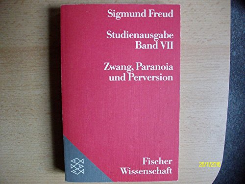 Studienausgabe VII. Zwang, Paranoia und Perversion. - Freud, Sigmund