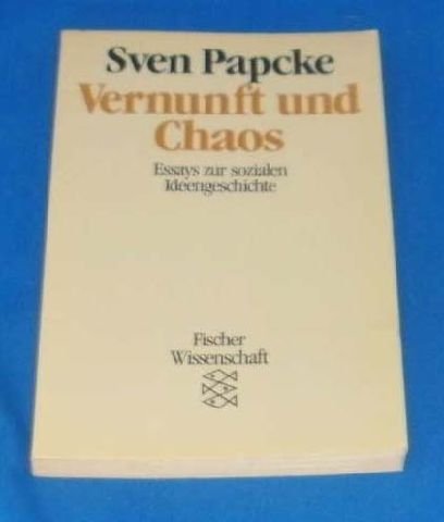 Stock image for Vernunft und Chaos : Essays zur sozialen Ideengeschichte. Fischer 7328 : Fischer-Wissenschaft. for sale by Antiquariat KAMAS