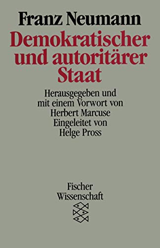 9783596273614: Demokratischer und autoritrer Staat. Studien zur politischen Theorie. Hrsg. und mit einem Vorwort von Herbert Marcuse. (=Fischer Wissenschaft 7361).