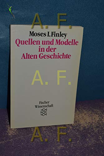 Quellen und Modelle in der Alten Geschichte - Finley, Moses I und Andreas Wittenburg