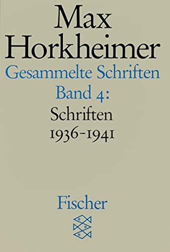 Gesammelte Schriften in 19 BÃ¤nden: Band 4: Schriften 1936-1941 (Fischer TaschenbÃ¼cher Allgemeine Reihe) (9783596273782) by Horkheimer, Max
