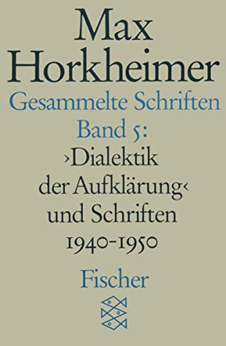 Gesammelte Schriften in 19 BÃ¤nden: Band 5: Â» Dialektik der AufklÃ¤rung Â« und Schriften 1940-1950 (Max Horkheimer, Gesammelte Schriften in 19 BÃ¤nden (Taschenbuchausgabe)) (9783596273799) by Horkheimer, Max; Adorno, Theodor W.