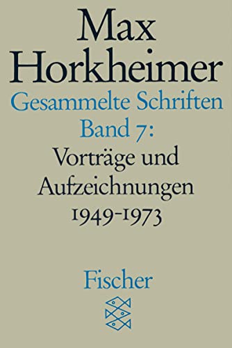 Gesammelte Schriften; Teil: Bd. 7, Vorträge und Aufzeichnungen : 1949 - 1973. hrsg. von Gunzelin Schmid Noerr / . ; 7381 - Horkheimer, Max. und Gunzelin. Schmid Noerr