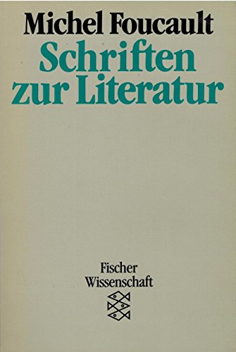 Schriften zur Literatur. Aus d. Franz. von Karin von Hofer u. Anneliese Botond / Fischer ; 7405 : Fischer-Wissenschaft. - Foucault, Michel