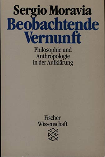 beobachtende vernunft. philosophie und anthropolgie in der aufklärung. fischer wissenschaft