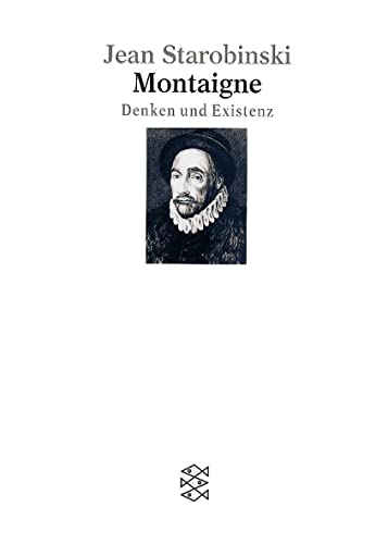 Beispielbild fr Montaigne: Denken und Existenz (Figuren des Wissens/Bibliothek) (Taschenbuch) von Jean Starobinski (Autor) zum Verkauf von Nietzsche-Buchhandlung OHG