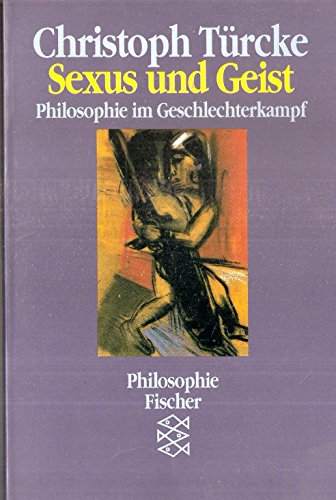 Beispielbild fr Sexus und Geist. Philosophie im Geschlechterkampf. ( Philosophie). zum Verkauf von medimops