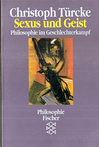 SEXUS UND GEIST. Philosophie im Geschlechterkampf