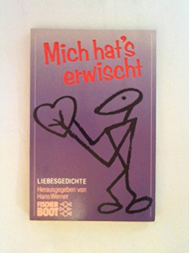 9783596275137: Mich hat's erwischt!: Liebesgedichte