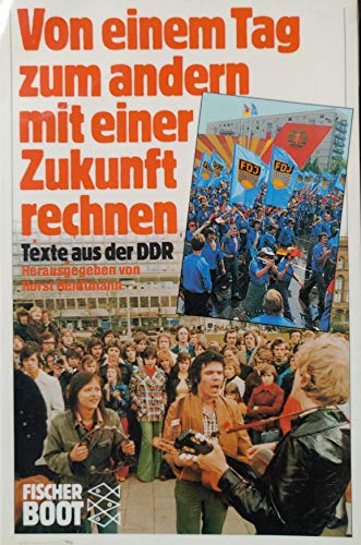 9783596275588: Von einem Tag zum andern mit einer Zukunft rechnen: Texte aus der DDR (Fischer Boot) (German Edition)