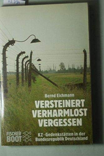 9783596275618: Versteinert, verharmlost, vergessen: KZ-Gedenkstätten in der Bundesrepublik Deutschland (Fischer Boot) (German Edition)