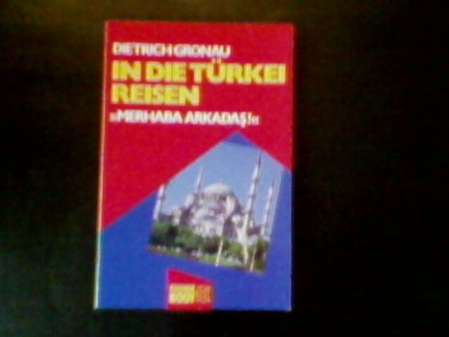 Beispielbild für In die Türkei reisen. zum Verkauf von Antiquariat Eule