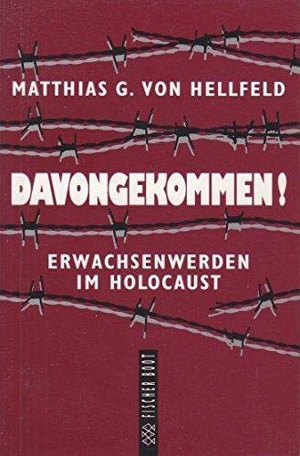 Davongekommen: Erwachsenwerden im Holocaust - Hellfeld, Matthias von