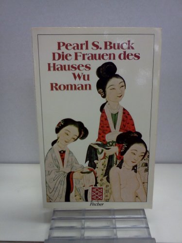Die Frauen des Hauses Wu: Roman (Nr. 8096) - Buck, Pearl S.
