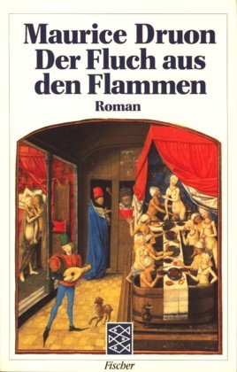 Stock image for Der Fluch aus den Flammen : Roman / Maurice Druon. Aus d. Franz. von Emma Biber u. Liselotte Julius for sale by Versandantiquariat Buchegger