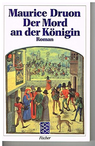 Der Mord an der Königin. Roman. - Maurice Druon