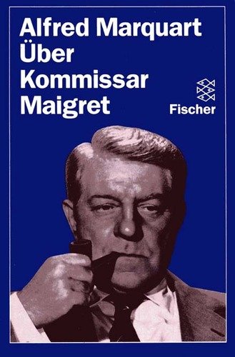 Beispielbild fr Alfred Marquart ber Kommissar Maigret zum Verkauf von Antiquariat Wortschatz
