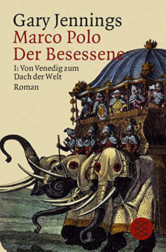 9783596282012: Marco Polo. Der Besessene I. Von Venedig zum Dach der Welt. Roman.