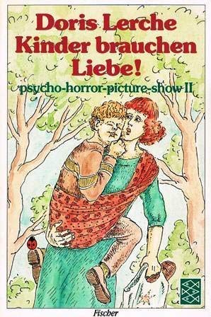 Kinder brauchen Liebe! Psycho-terror-picture-show II