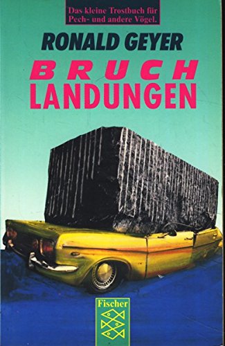 Stock image for Bruchlandungen: Das kleine Trostbuch fr Pech- und andere Vgel for sale by Versandantiquariat Felix Mcke