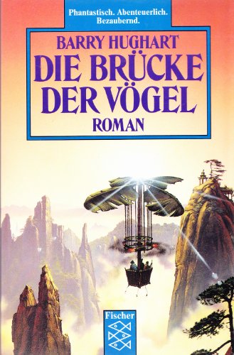 Beispielbild fr Die Brcke der Vgel: Roman aus einem alten China, das es nie gegeben hat zum Verkauf von Bildungsbuch