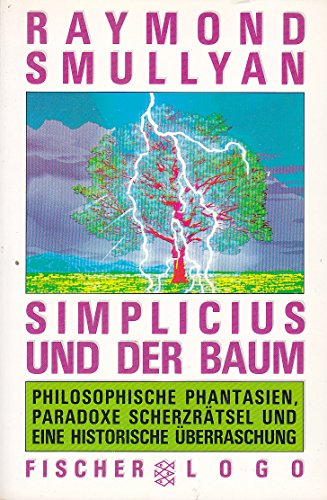 9783596287116: Simplicius und der Baum. Philosophische Phantasien, paradoxe Scherzrtsel und eine historische berraschung