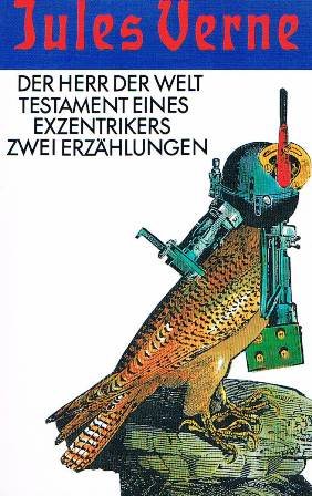 Beispielbild fr Der Herr der Welt / Testament eines Exzentrikers: Zwei Erzhlungen Mit Holzstich-Illustrationen der ersten franzsischen Gesamtausgabe (Verlag Hetzel, Paris) zum Verkauf von Versandantiquariat Dirk Buchholz